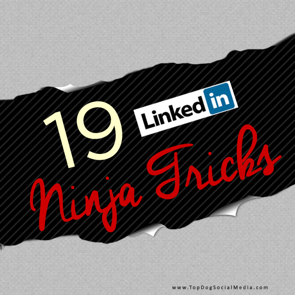 19 LinkedIn Ninja Tricks Experts Haven’t Taught You Yet [2016 Edition]