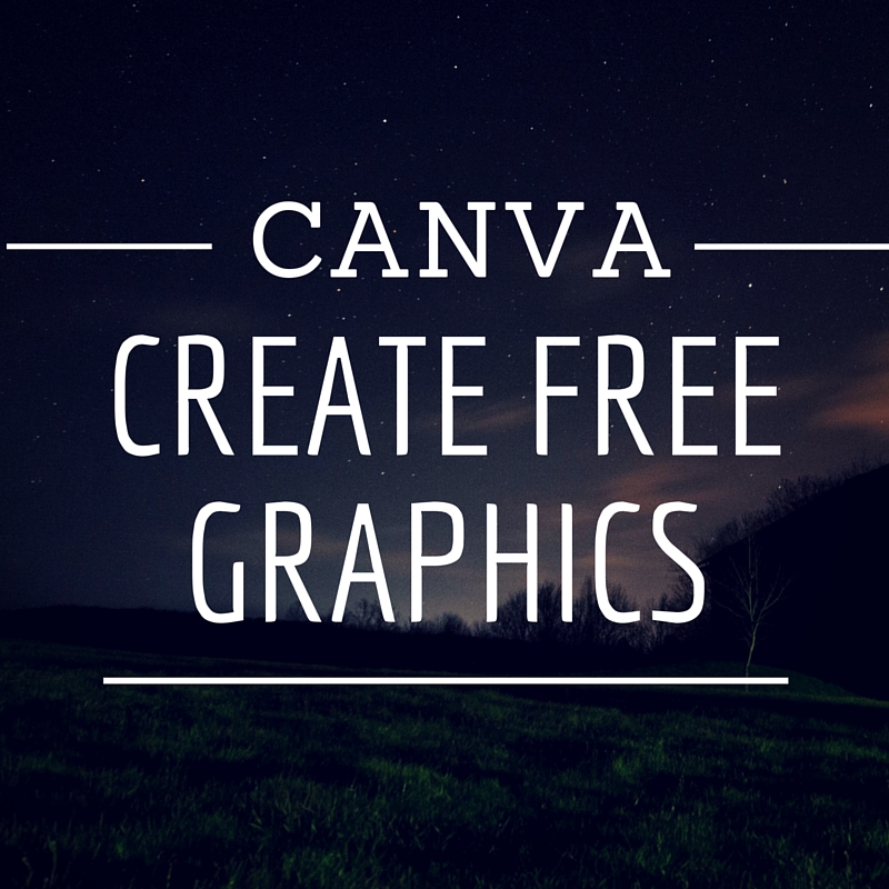 Using Canva to Create Free Graphics