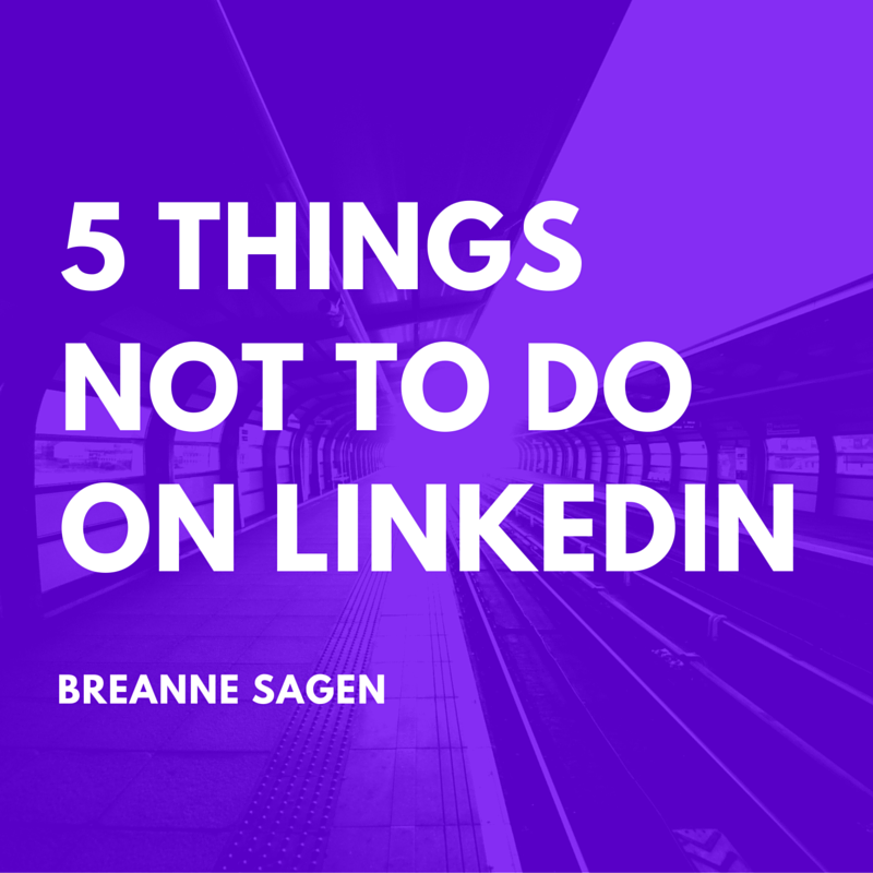 5 Things NOT to do on LinkedIn