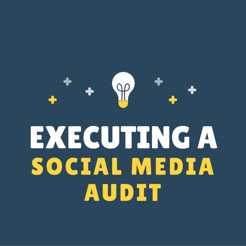 Executing a Social Media Audit